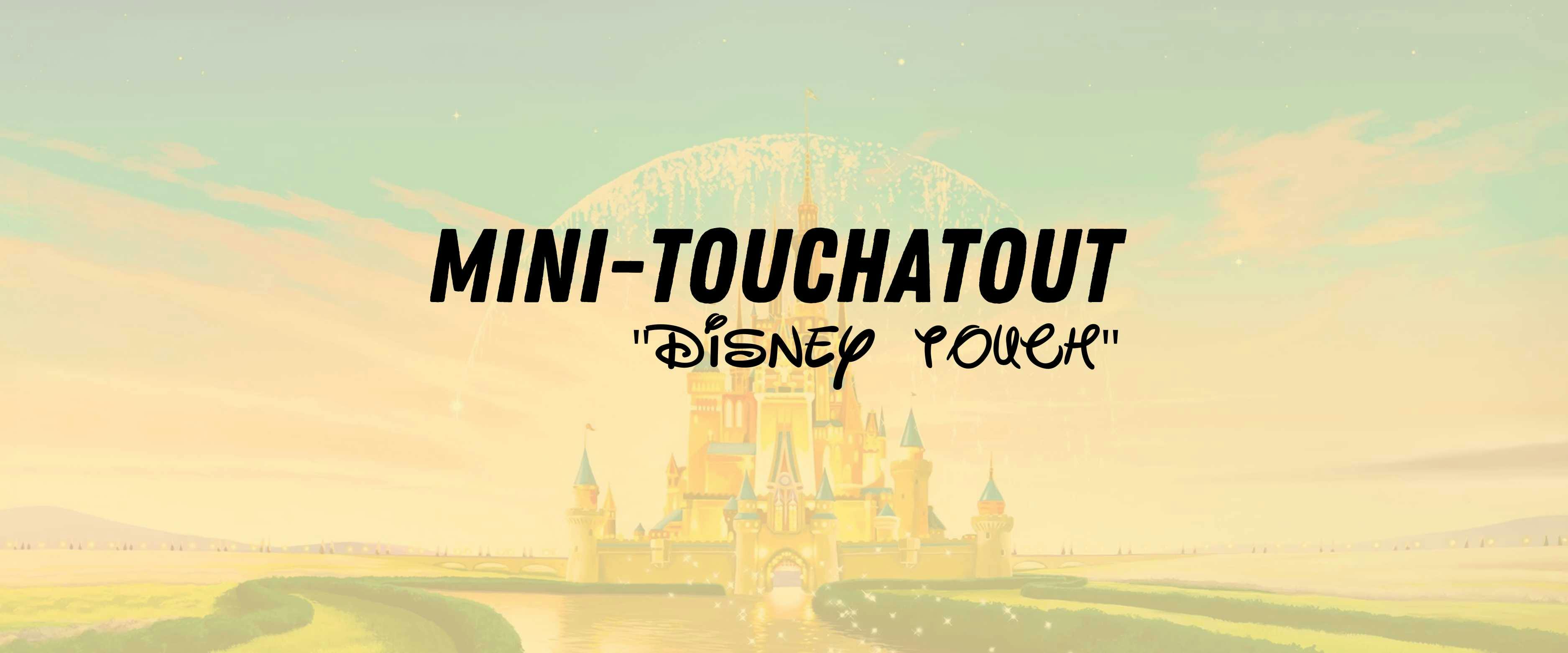 Détente S2 : Mini Touchatout "Spécial Disney"